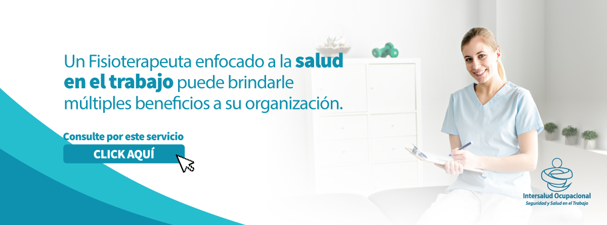 Fisioterapeuta enfocado en la Seguridad y Salud en el Trabajo Fisioterapeuta enfocado en la Seguridad y Salud en el Trabajo